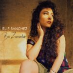 Elif Sanchez - Bir Zamanlar