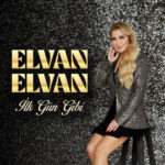 Elvan Elvan - İlk Gün Gibi